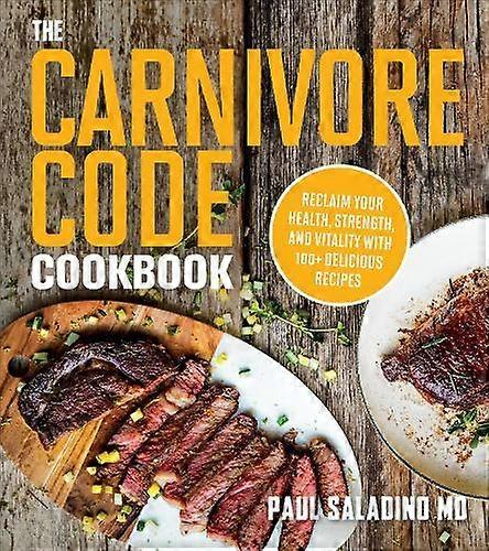 The Carnivore Code Cookbook by Paul Saladino Paperback