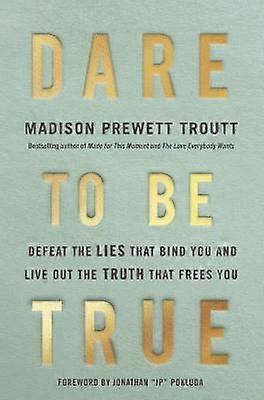 Dare to Be True