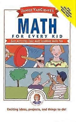 Janice VanCleave's Math for Every Kid