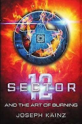 Sector 12 and the Art of Burning