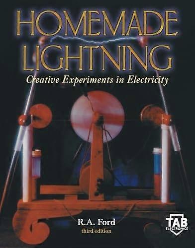 Homemade Lightning: Creative Experiments in Electricity (TAB Electronics Technical Library)