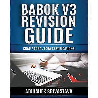 BABOK V3 Revision Guide: CBAP / CCBA / ECBA Zertifizierungen