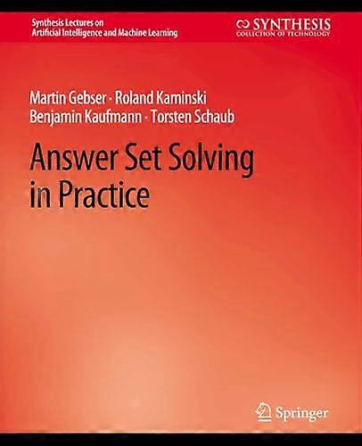 Answer Set Solving in  Practice