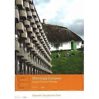 Ethnologia Europaea: Urzędowy Europejska Etnologia: 1-2 2007 w. 37