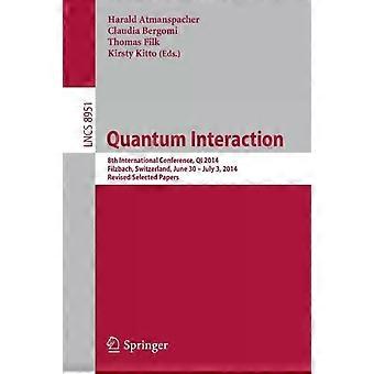 Quantum Interaction 8th International Conference Qi 2014 Filzbach Switz - Springer Nature B.V