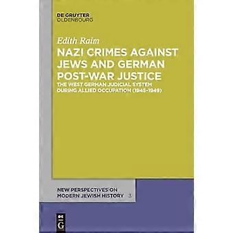 Nazisternes forbrydelser mod jøder og tysk retsvæsen efter krigen Det vesttyske retssystem under de allieredes besættelse (1945-1949)