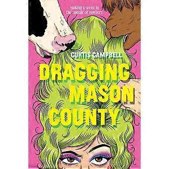 Dragging Mason County - Curtis Campbell - Hardcover - en Book