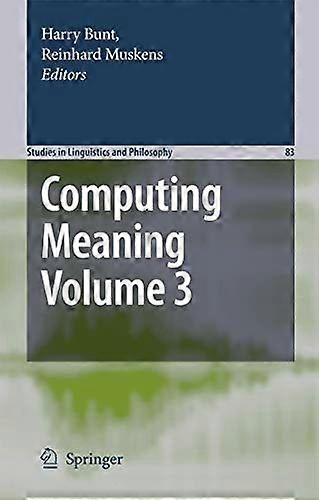 Computing meaning volume 3