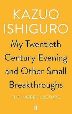 My Twentieth Century Evening and Other Small Breakthroughs