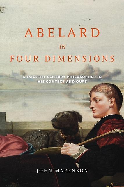 Abelard In Four Dimensions by John Marenbon Paperback Book