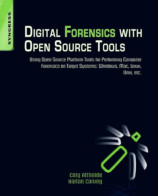 Digital Forensics With Open Source Tools by Cory Altheide Paperback