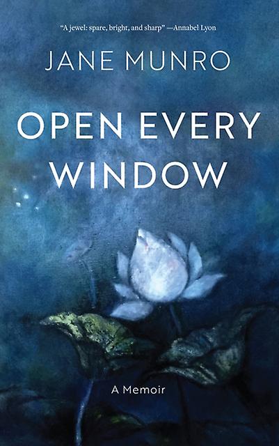 Open Every Window - Jane Munro - Memoirs - Douglas & McIntyre - Hardback