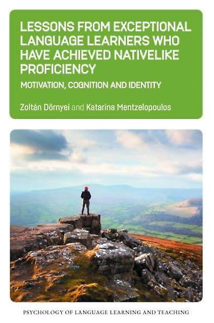 Lessons From Exceptional Language Learners Who Have Achieved Nativelike Proficie by Zoltn Drnyei Paperback Book