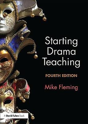 Starting Drama Teaching by Fleming & Mike University of Durham & UK Paperback Book