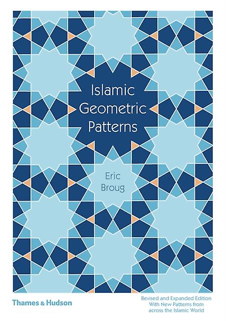 Islamic Geometric Patterns by Eric Broug Hardback Book