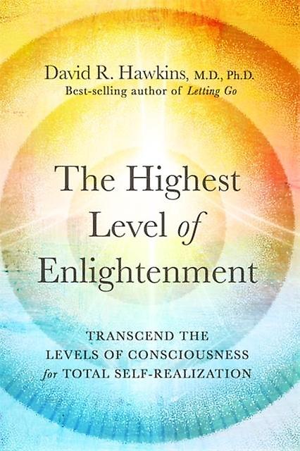 The Highest Level Of Enlightenment by David R. Hawkins Paperback