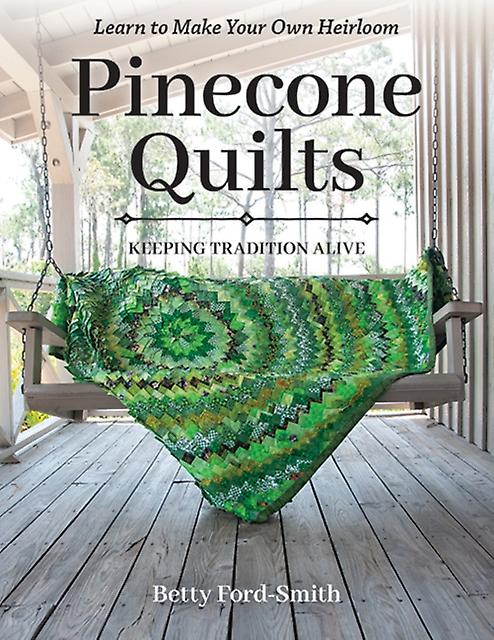 Pinecone Quilts - Betty Ford-Smith