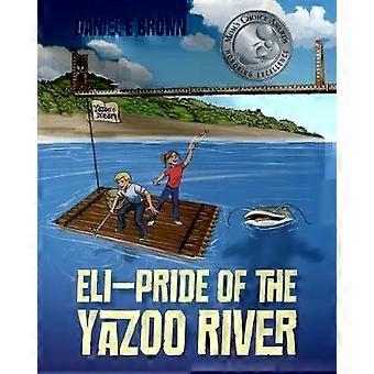 Eli – Stolz des Yazoo-Flusses – Daniel E. Brown
