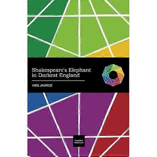 Shakespeare's Elephant in Darkest England