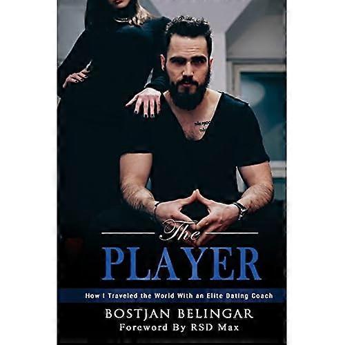 The Player: How I Traveled the World with an Elite Dating Coach, Part 1