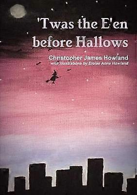 Twas the E'en before Hallows