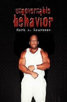 Ungovernable Behavior