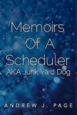 Memoiren eines Terminplaners alias Junk Yard Dog