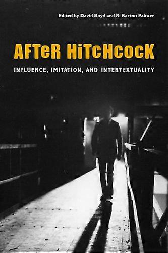 After Hitchcock: Influence Imitation and Intertextuality