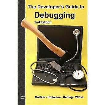 De ontwikkelaarshandleiding voor foutopsporing: 2nd Edition