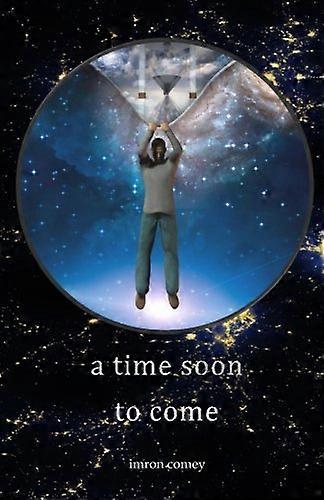 A Time Soon to Come