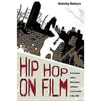 Hip Hop im Film: Performancekultur, urbaner Raum und Genrewandel in den 1980er Jahren