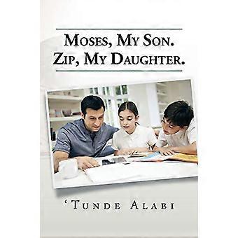 Mozes, mijn zoon. Zip, mijn dochter.