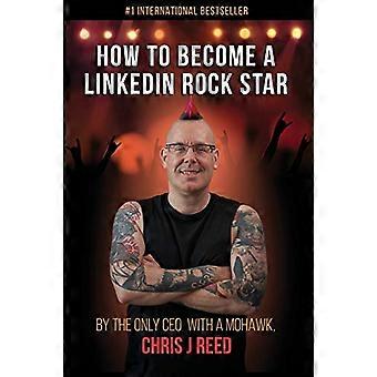 Wie man ein LinkedIn-Rockstar wird: Vom einzigen CEO mit Irokesenschnitt, Chris J Reed
