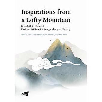 Inspirationen von einem hohen Berg - Festschrift zu Ehren von Professor William S-Y. Wang zum 90. Geburtstag