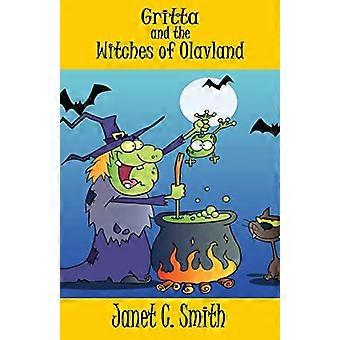 Gritta und die Hexen von Olavland