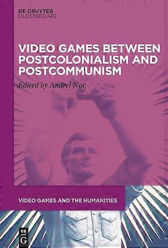 Video Games between Postcolonialism and Postcommunism