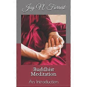 Buddhist Meditation An Introduction - Jay N. Forrest - en Book