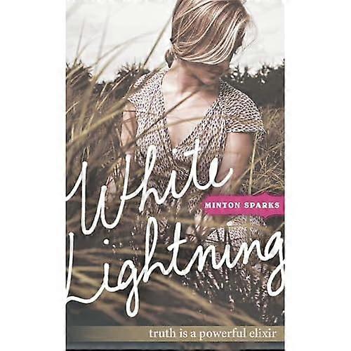 White Lightning: Truth Is a Powerful Elixir