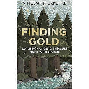 Att hitta guld: Min livsförändrande skattjakt med naturen