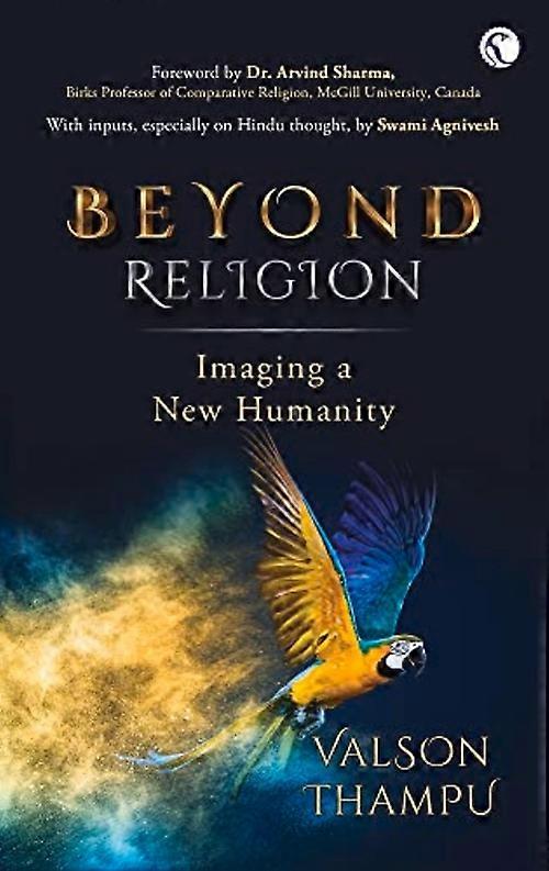 Beyond Religion : Imaging a New Humanity