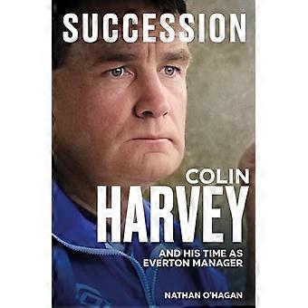 Succession Colin Harvey and his Time as Everton Manager