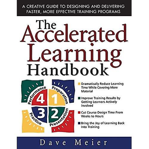 The Accelerated Learning Handbook: A Creative Guide to Designing and Delivering Faster, More Effective Training Programs