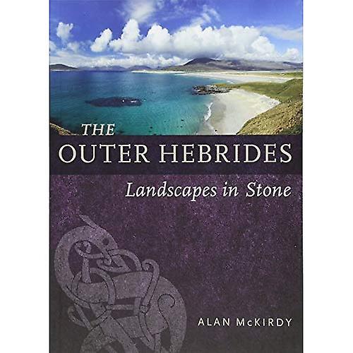 The Outer Hebrides: Landscapes in Stone