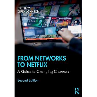 From Networks To Netflix A Guide To Changing Channels - Taylor & Francis Ltd