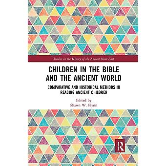 Children In The Bible And The Ancient World Comparative And Historical Methods I - Taylor & Francis Ltd