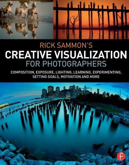 Rick Sammons Creative Visualization For Photographers by Rick Sammon Paperback