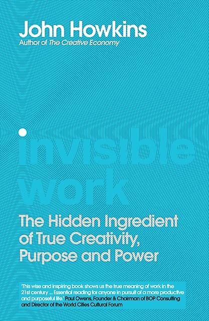 Invisible Work by John Howkins Hardback Book