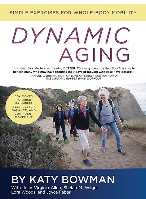 Dynamic Aging - Katy Bowman - Coping with ageing - Uphill Books - Paperback