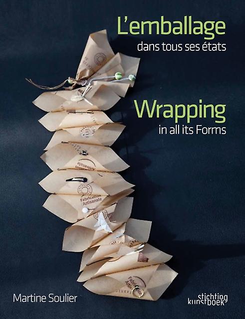 Wrapping In All Its Forms by Martine Soulier Paperback