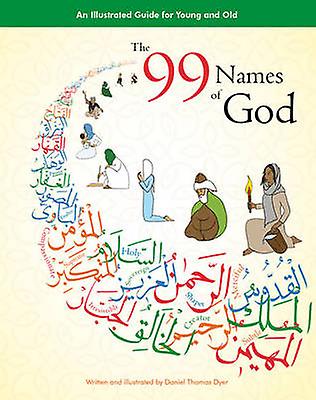 The 99 Names Of God by Daniel Thomas Dyer Paperback